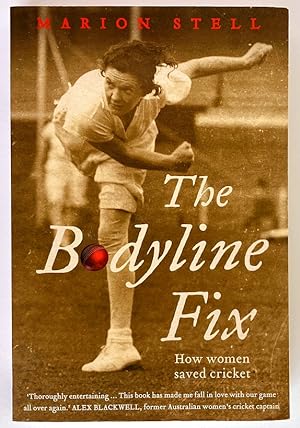 The Bodyline Fix: How Women Saved Cricket by Marion Stell