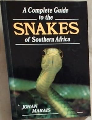 Immagine del venditore per A Complete Guide to the Snakes of Southern Africa (South African Travel & Field Guides) venduto da Chapter 1