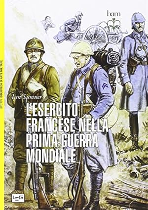 Imagen del vendedor de L'esercito francese nella prima guerra mondiale - Ian Sumner a la venta por libreria biblos