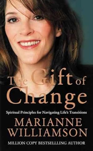 Seller image for Gift of Change : Spiritual Guidance for a Radically New Life for sale by GreatBookPrices
