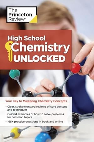 Image du vendeur pour Princeton Review High School Chemistry Unlocked mis en vente par GreatBookPrices