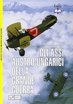 Imagen del vendedor de Gli assi austro-ungarici della grande guerra - Christopher Chant a la venta por libreria biblos