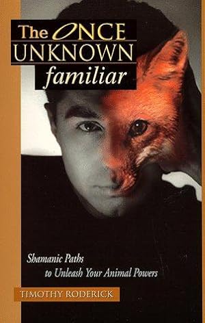 Bild des Verkufers fr The Once Unknown Familiar: Shamanic Paths to Unleash Your Animal Powers zum Verkauf von WeBuyBooks