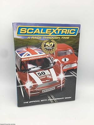 Scalextric: A Race Through Time - The Official 50th Anniversary Book