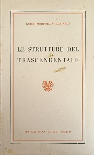 Seller image for LE STRUTTURE DEL TRASCENDENTALE for sale by libreria minerva
