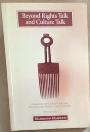 Image du vendeur pour Beyond rights talk and culture talk: Comparative essays on the politics of rights and culture mis en vente par Chapter 1