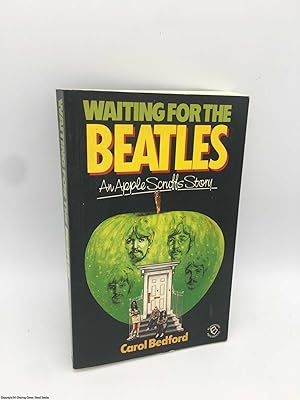 Waiting for the Beatles: An Apple Scruff's Story