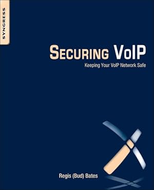 Imagen del vendedor de Securing VOIP : Keeping Your VOIP Network Safe a la venta por GreatBookPrices