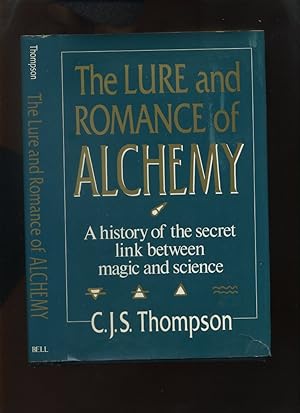 The Lure and Romance of Alchemy