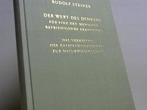 Seller image for Der Wert des Denkens fr eine den Menschen befriedigende Erkenntnis; Das Verhltnis der Geisteswissenschaft zur Naturwissenschaft. GA 164, 11 Vortrge, gehalten in Dornach am 20. August 1915 u. zwischen d. 17. September u. 9. Oktober 1915. for sale by BuchKaffee Vividus e.K.