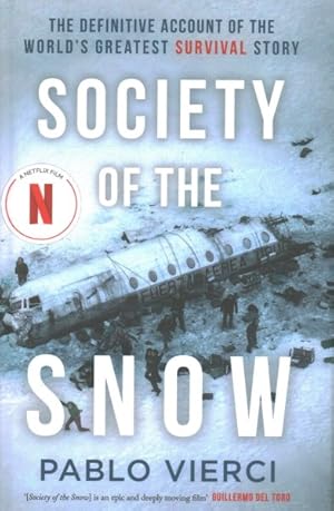 Imagen del vendedor de Society of the Snow : The Definitive Account of the World's Greatest Survival Story a la venta por GreatBookPrices