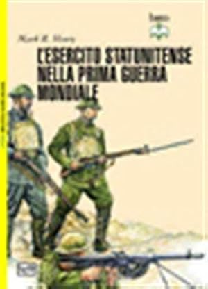 Immagine del venditore per L'esercito statunitense nella prima guerra mondiale - Mark R. Henry venduto da libreria biblos