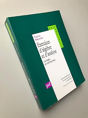 Exercices d'algèbre et d'analyse corrigés et commentés 1