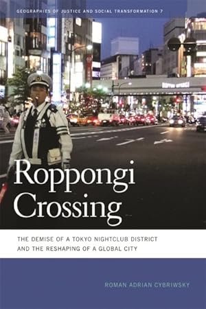 Image du vendeur pour Roppongi Crossing : The Demise of a Tokyo Nightclub District and the Reshaping of a Global City mis en vente par GreatBookPricesUK