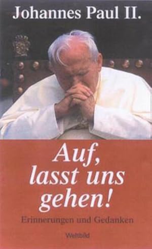 Bild des Verkufers fr Auf, lasst uns gehen! : Erinnerungen und Gedanken. Johannes Paul II. Dt. von Ingrid Stampa zum Verkauf von NEPO UG