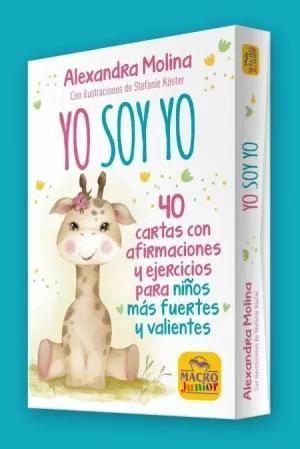 YO SOY YO / 40 CARTAS CON AFIRMACIONES Y EJERCICIOS PARA NIÑOS