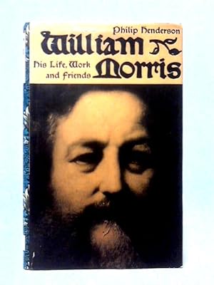 Bild des Verkufers fr William Morris: His Life, Work And Friends zum Verkauf von World of Rare Books