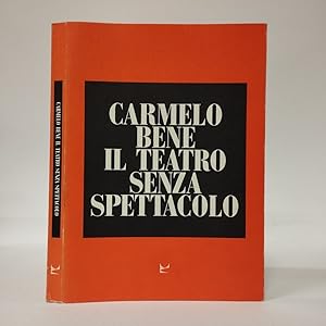 Carmelo Bene il teatro senza spettacolo