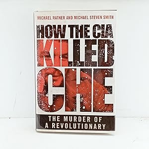 Immagine del venditore per How the CIA Killed Che: The Murder of a Revolutionary venduto da Cat On The Shelf