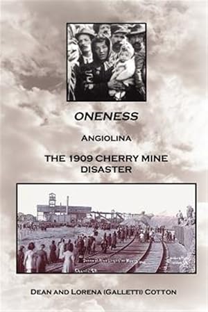 Bild des Verkufers fr Oneness : Angiolina The 1909 Cherry Mine Disaster zum Verkauf von GreatBookPricesUK