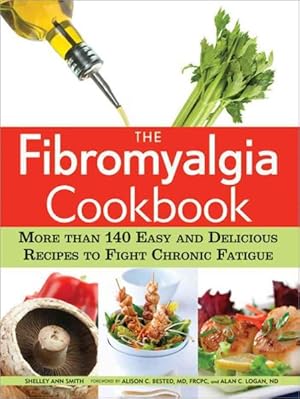 Immagine del venditore per Fibromyalgia Cookbook : More Than 140 Easy and Delicious Recipes to Fight Chronic Fatigue venduto da GreatBookPrices