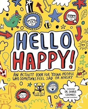 Seller image for Hello Happy! Mindful Kids : An Activity Book for Children Who Sometimes Feel Sad or Angry. for sale by GreatBookPrices