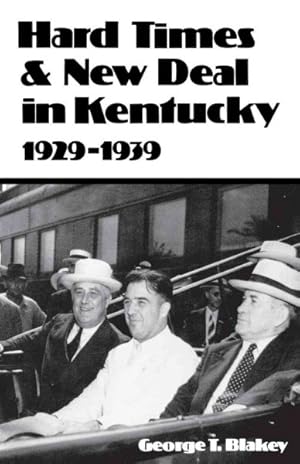 Bild des Verkufers fr Hard Times and New Deal in Kentucky, 1929-1939 zum Verkauf von GreatBookPricesUK