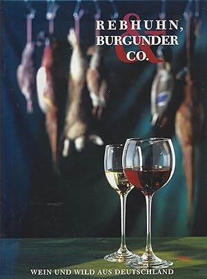 Image du vendeur pour Rebhuhn, Burgunder & Co. Wein und Wild aus Deutschland. Mit Weinempfehlungen des Deutschen Weininstituts mis en vente par montanbuch