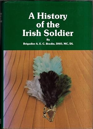 Image du vendeur pour A History Of The Irish Soldier mis en vente par High Street Books