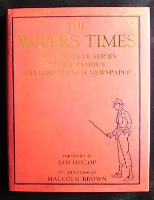 Seller image for The Wipers Times: The Complete Series of the Famous Wartime Trench Newspaper for sale by booksbesidetheseaside