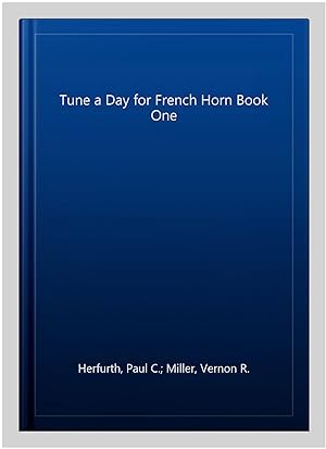 Immagine del venditore per Tune a Day for French Horn Book One venduto da GreatBookPrices