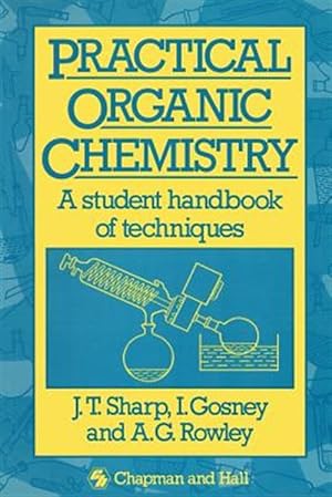 Imagen del vendedor de Practical Organic Chemistry : A Student Handbook of Techniques a la venta por GreatBookPricesUK