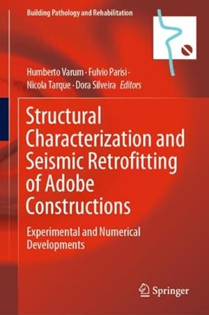 Bild des Verkufers fr Structural Characterization and Seismic Retrofitting of Adobe Constructions : Experimental and Numerical Developments zum Verkauf von GreatBookPricesUK
