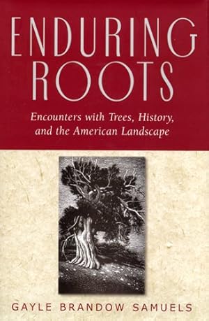 Imagen del vendedor de Enduring Roots : Encounters With Trees, History, And The American Landscape a la venta por GreatBookPricesUK