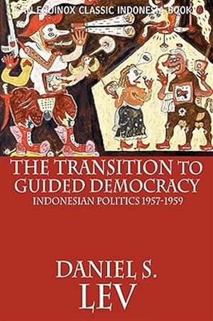 Seller image for Transition to Guided Democracy : Indonesian Politics, 1957-1959 for sale by GreatBookPricesUK