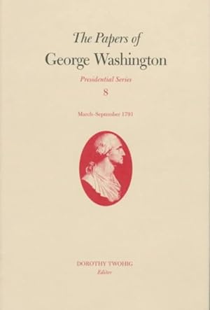 Bild des Verkufers fr Papers of George Washington : March-September 1791 zum Verkauf von GreatBookPrices