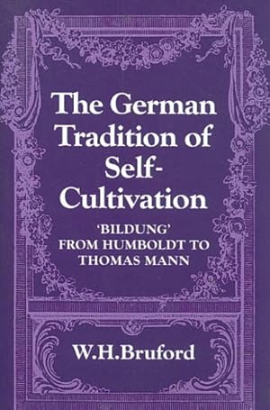 Image du vendeur pour German Tradition of Self-Cultivation : Bildung from Humboldt to Thomas Mann mis en vente par GreatBookPricesUK