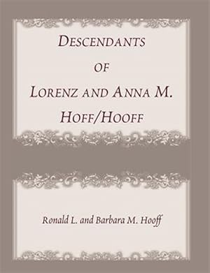 Imagen del vendedor de Descendants of Lorenz and Anna M. Hoff/Hooff a la venta por GreatBookPricesUK