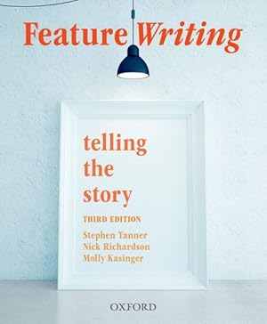Imagen del vendedor de Feature Writing : Telling the Story a la venta por GreatBookPrices