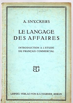 Le Langage des Affaires : Introduction A L'Etude du Francais Commercial