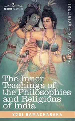 Immagine del venditore per Inner Teachings of the Philosophies and Religions of India venduto da GreatBookPricesUK