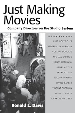 Seller image for Just Making Movies : Company Directors On The Studio System for sale by GreatBookPricesUK