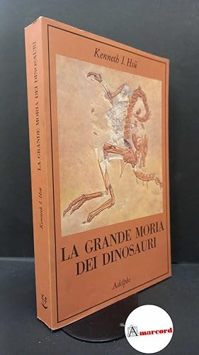 Seller image for Hs, Kenneth J. ?La ?grande moria dei dinosauri Milano Adelphi, 1993 for sale by Amarcord libri