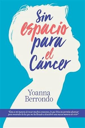 Immagine del venditore per Sin Espacio Para El Cancer -Language: spanish venduto da GreatBookPricesUK
