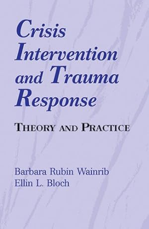 Image du vendeur pour Crisis Intervention and Trauma Response : Theory and Practice mis en vente par GreatBookPricesUK