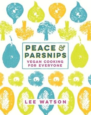 Seller image for Peace and Parsnips : Vegan Cooking for Everyone for sale by GreatBookPrices