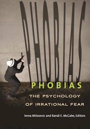 Bild des Verk�ufers f�r Phobias : The Psychology of Irrational Fear zum Verkauf von GreatBookPrices