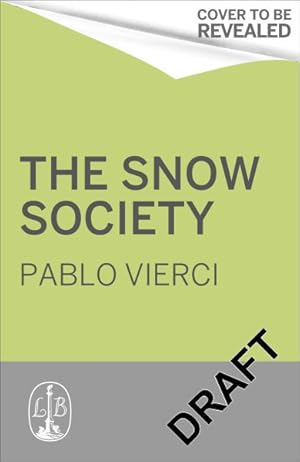 Image du vendeur pour Society of the Snow : The Definitive Account of the World's Greatest Survival Story mis en vente par GreatBookPrices