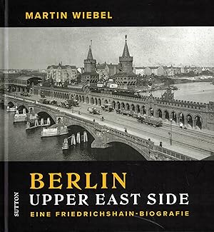 Bild des Verkufers fr Berlin upper East Side. Eine Friedrichshain-Biografie zum Verkauf von Paderbuch e.Kfm. Inh. Ralf R. Eichmann