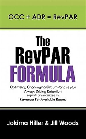 Seller image for The RevPAR Formula: OCC + ADR = RevPAR for sale by GreatBookPricesUK